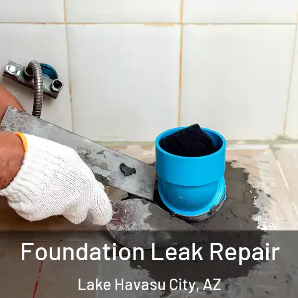  Foundation Leak Repair Lake Havasu City, AZ