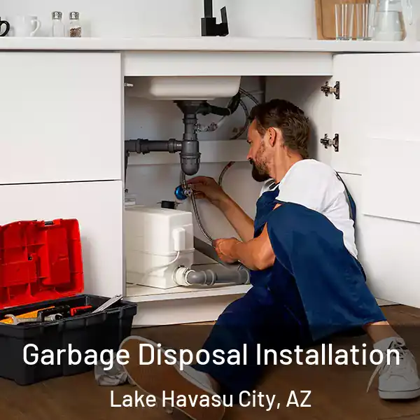  Garbage Disposal Installation Lake Havasu City, AZ