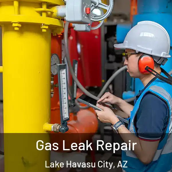  Gas Leak Repair Lake Havasu City, AZ