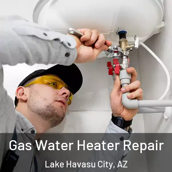  Gas Water Heater Repair Lake Havasu City, AZ