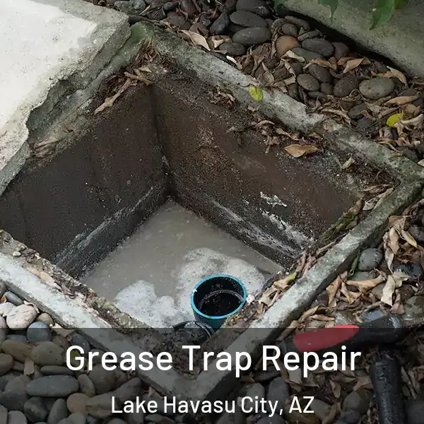  Grease Trap Repair Lake Havasu City, AZ