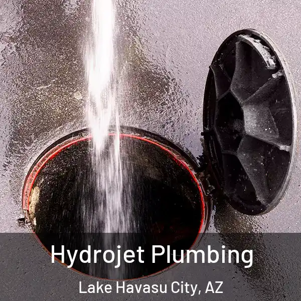  Hydrojet Plumbing Lake Havasu City, AZ