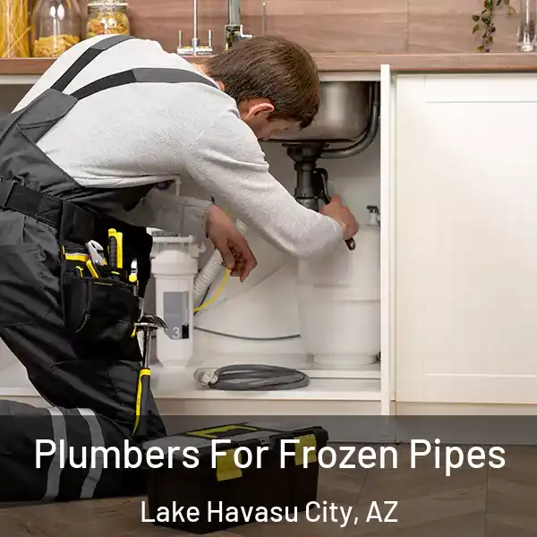  Plumbers For Frozen Pipes Lake Havasu City, AZ