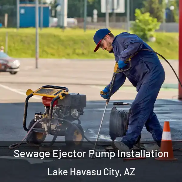  Sewage Ejector Pump Installation Lake Havasu City, AZ