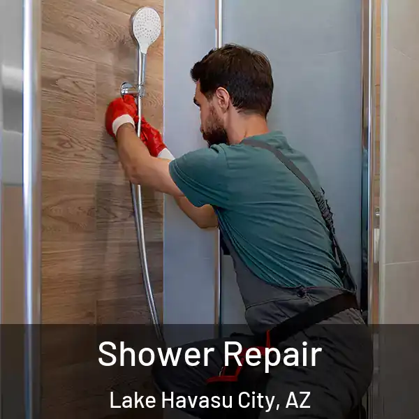 Shower Repair Lake Havasu City, AZ