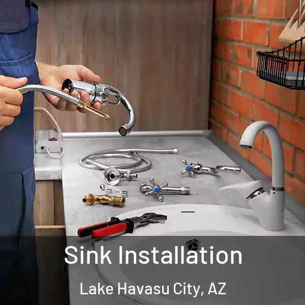  Sink Installation Lake Havasu City, AZ