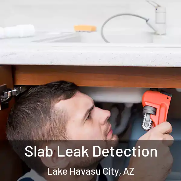  Slab Leak Detection Lake Havasu City, AZ