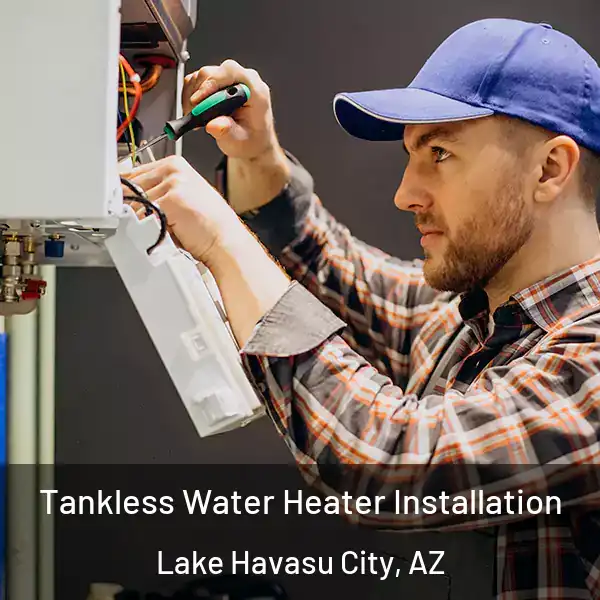  Tankless Water Heater Installation Lake Havasu City, AZ