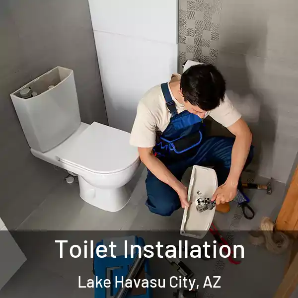  Toilet Installation Lake Havasu City, AZ
