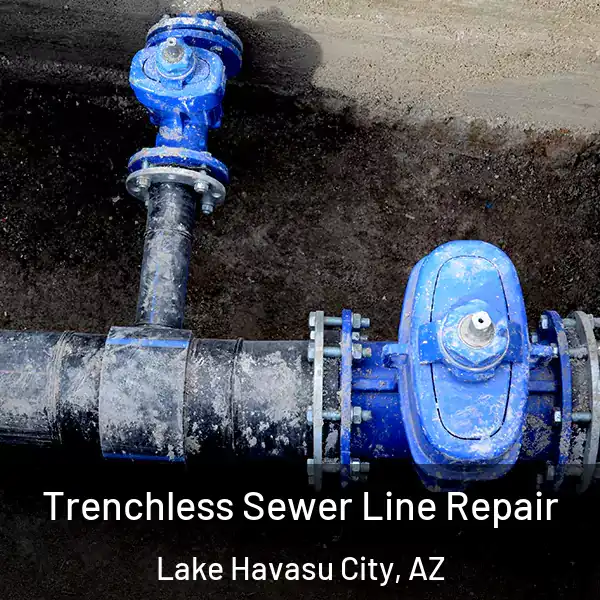  Trenchless Sewer Line Repair Lake Havasu City, AZ