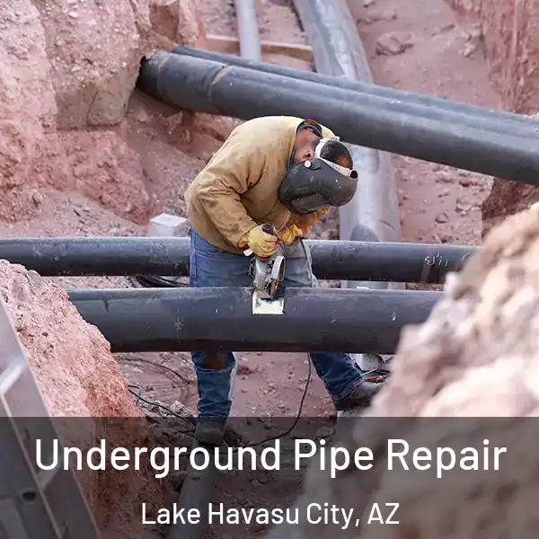  Underground Pipe Repair Lake Havasu City, AZ