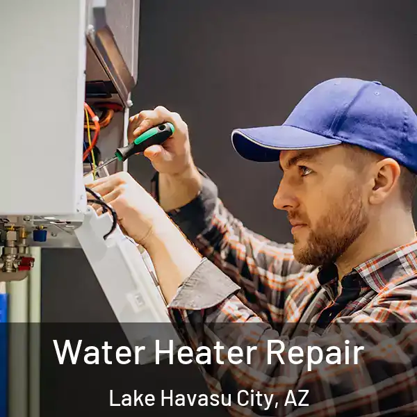  Water Heater Repair Lake Havasu City, AZ