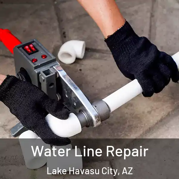  Water Line Repair Lake Havasu City, AZ